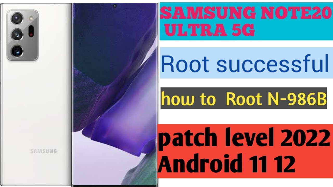 Samsung note20 ultra 5g root||how to root Samsung note20 ultra 5g||Samsung n-986b root Android 11 12
