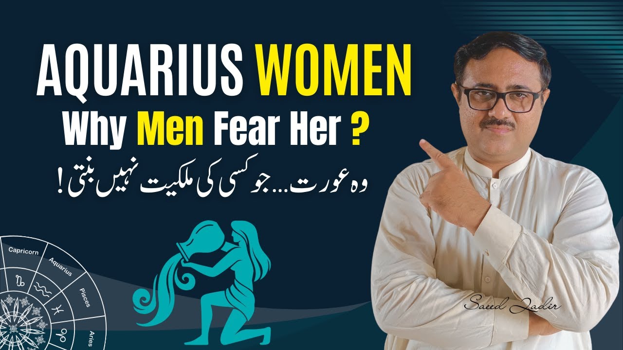 Aquarius Woman ♒ &mdash; Why Men Fear Her | The Untold Truth | Astroscience Urdu