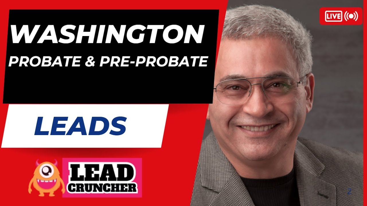 Unlock Probate & Pre-Probate Leads Across Washington with LeadCruncher.com