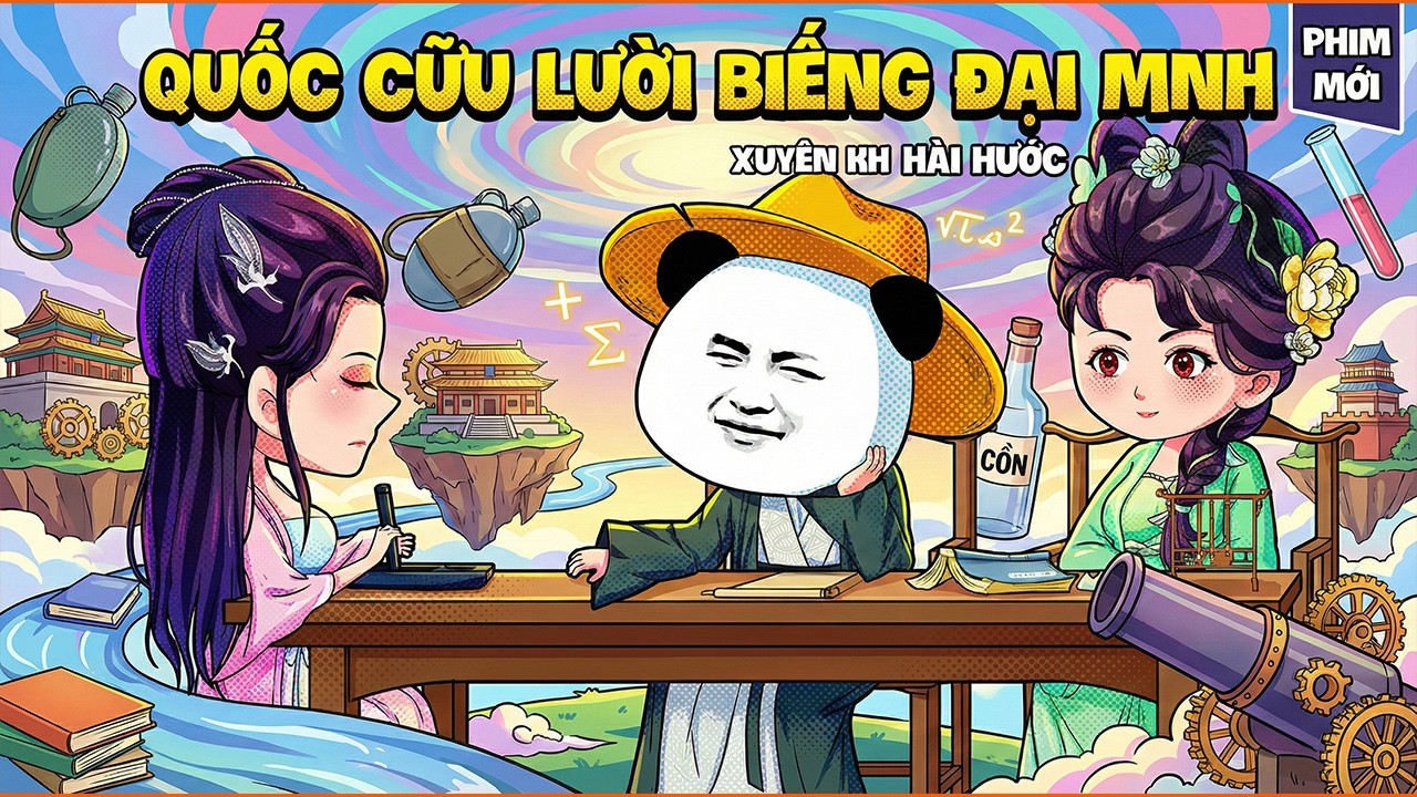 《Full 9H Update》Hà Nhân Quốc Cữu Lười Biếng Của Đại Minh