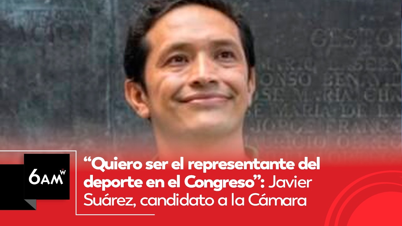 “Quiero ser el representante del deporte en el Congreso”: Javier Suárez, candidato  | 6AM W