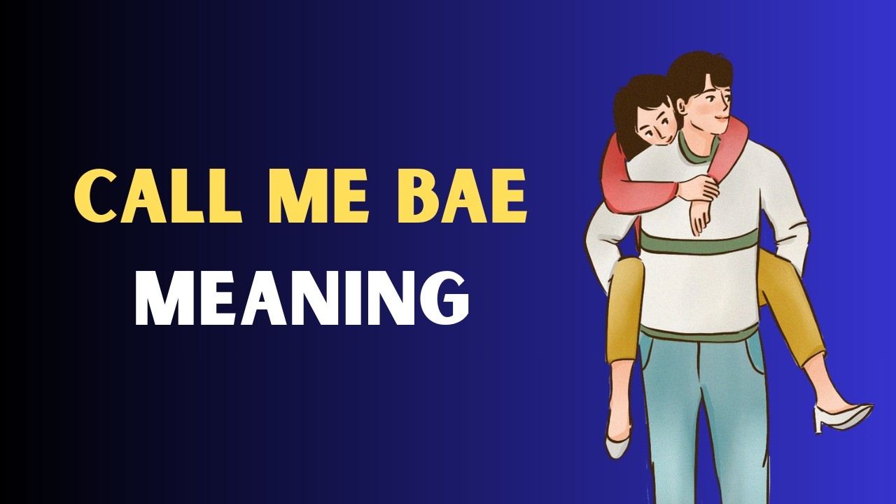 Call Me Bae Meaning in English | Call Me Bae Explained Simply