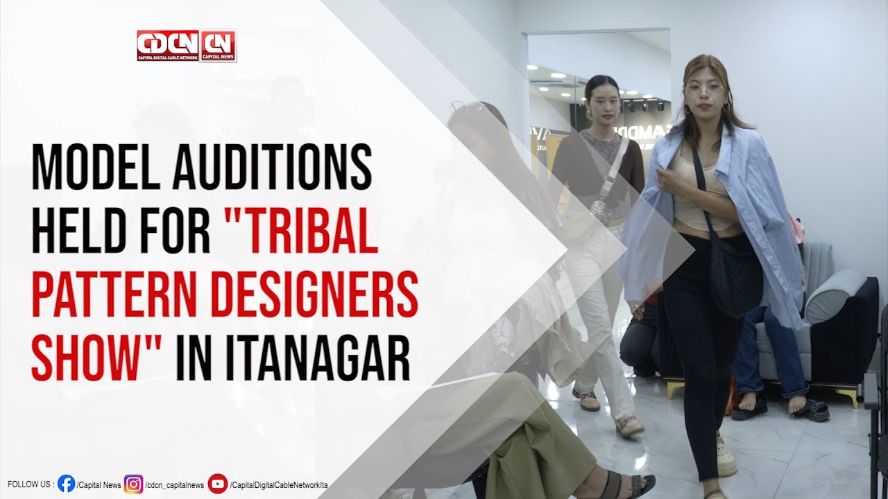 Model Audition for Tribal Pattern Designers Show in Itanagar