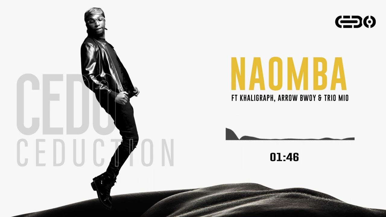 Cedo - Naomba Ft. Khaligraph🇰🇪, Arrow Bwoy🇰🇪 & Trio Mio🇰🇪(Official Audio)