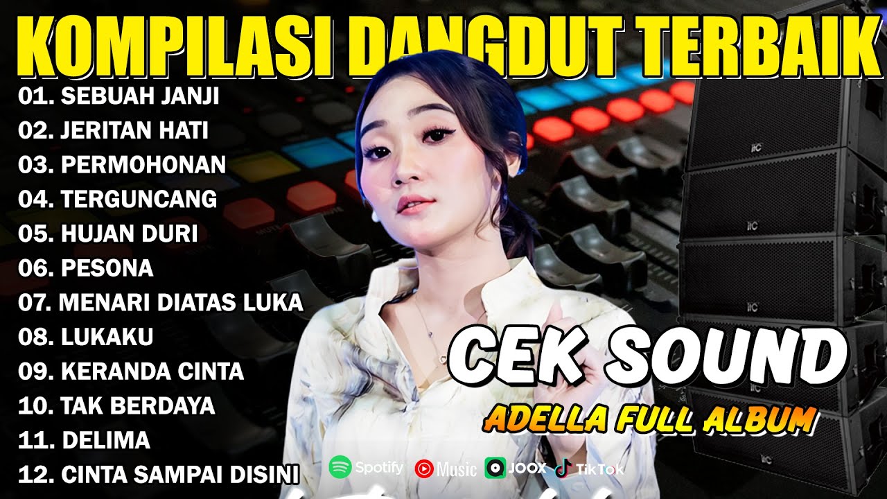 KOMPILASI DANGDUT TERBAIK - SEBUAH JANJI - JERITAN HATI - PERMOHONAN - ADELLA FULL ALBUM