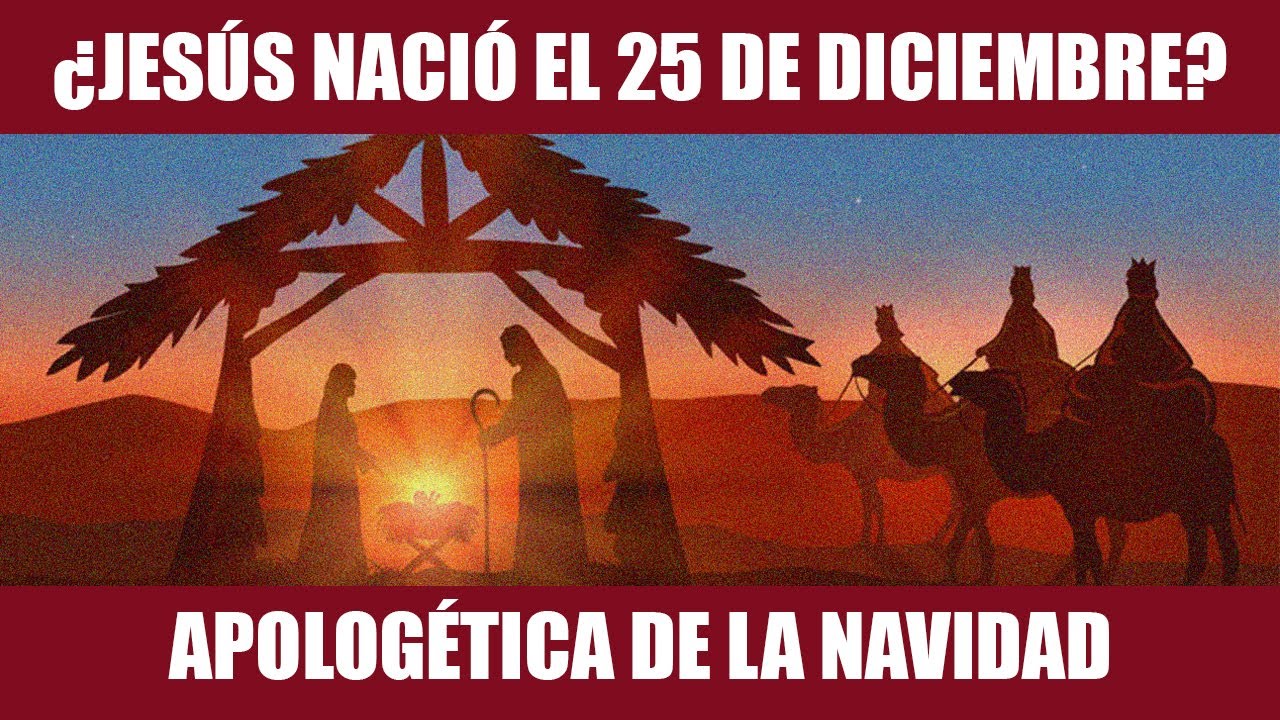 ¿Jesús nació el 25 de diciembre? Apologética de la Navidad