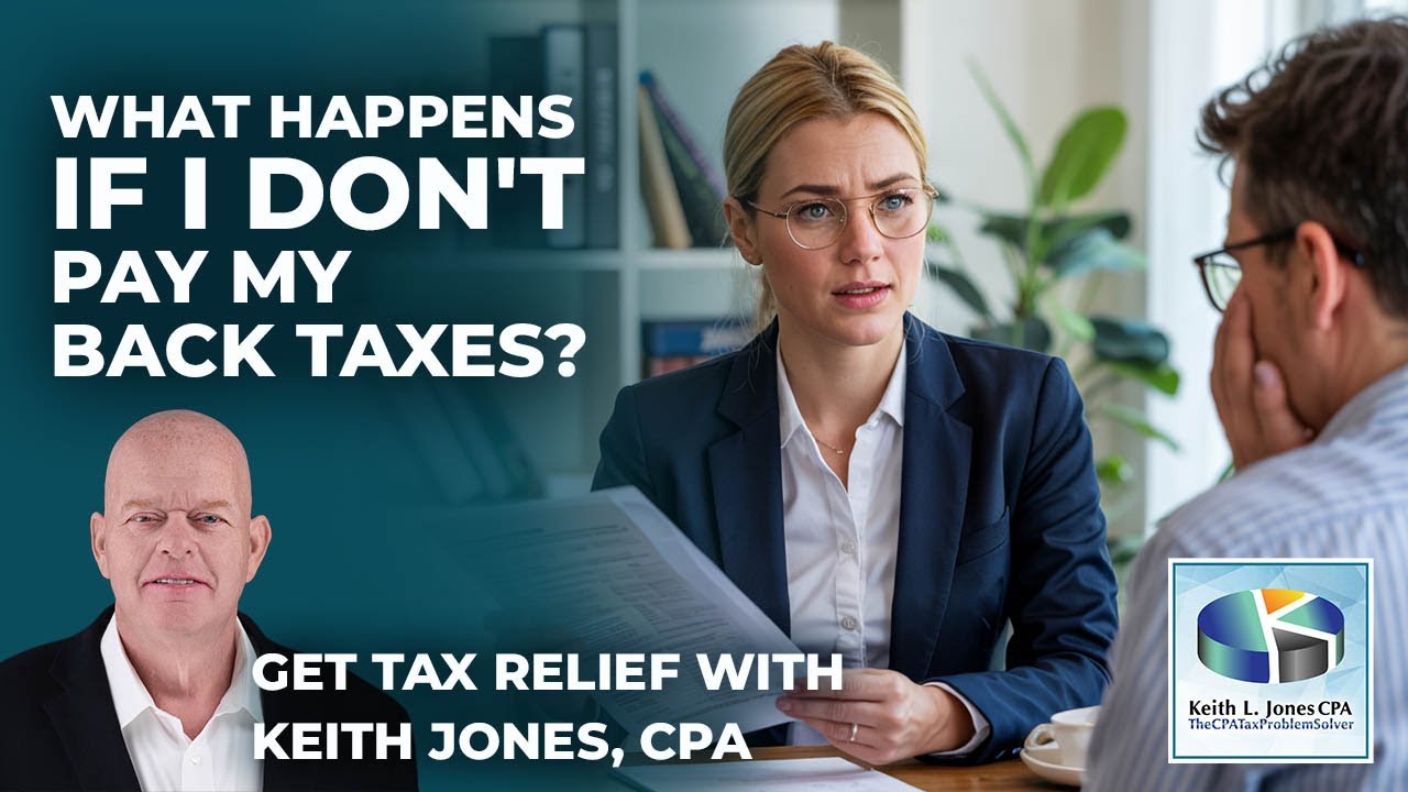 📌 What Happens If I Don&rsquo;t Pay My Back Taxes? | Tax Help from TheCPATaxProblemSolver&trade;