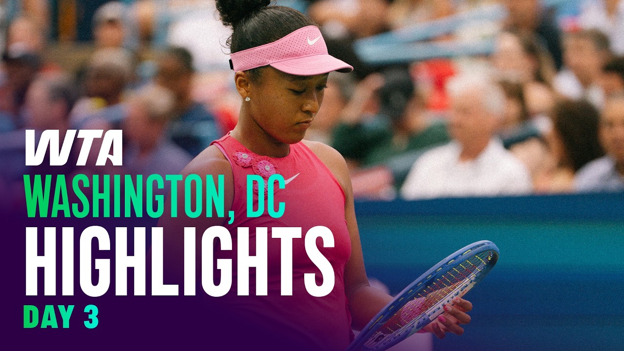 Day 3 in Washington, DC with Osaka, Eala & more | WTA Match Highlights