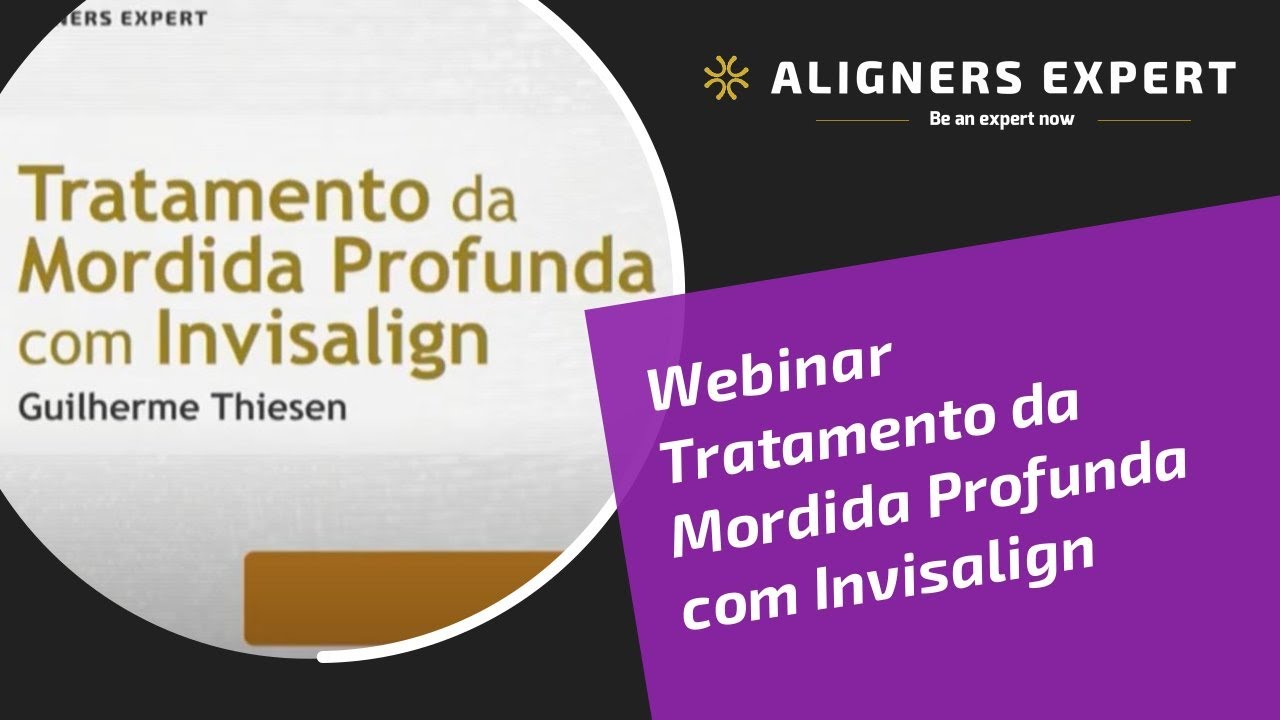 Webinar Tratamento da Mordida Profunda com Invisalign