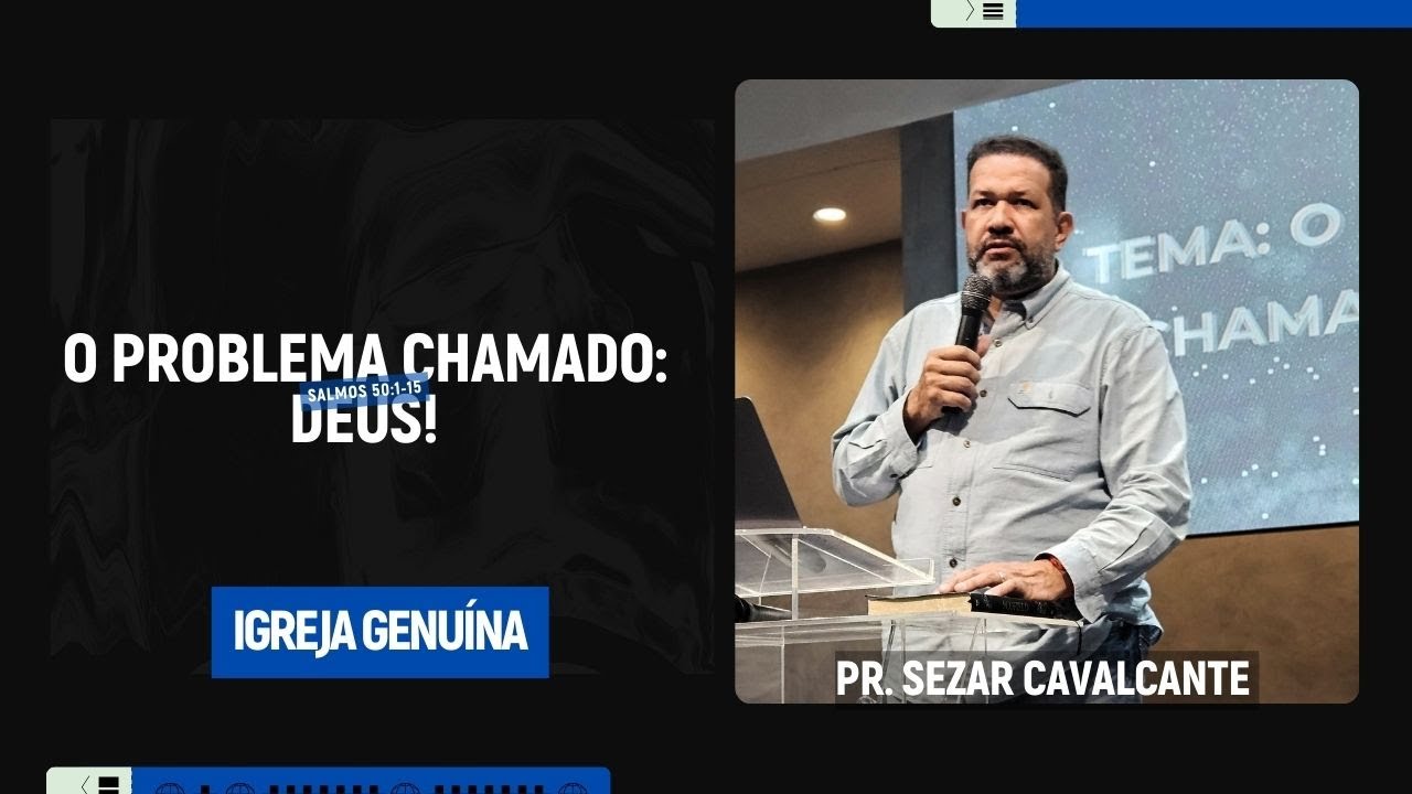 O PROBLEMA CHAMADO: DEUS | PR SEZAR CAVALCANTE