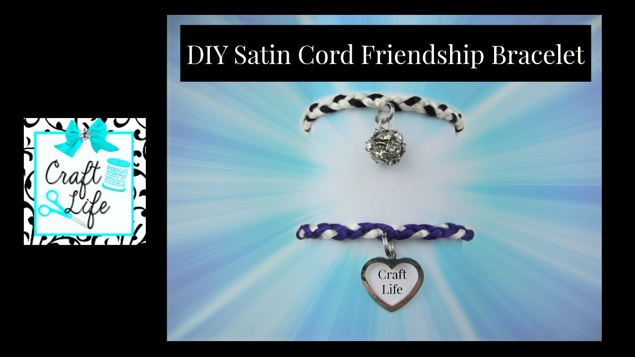 Craft Life ~ Satin Cord ~ Braided Friendship Bracelet Tutorial