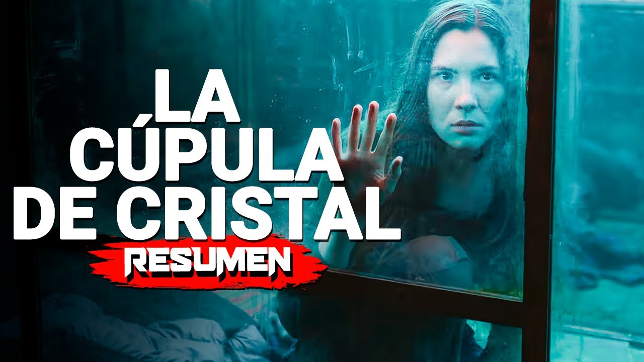 LA CÚPULA DE CRISTAL (2025) | RESUMEN EN 14 MINUTOS
