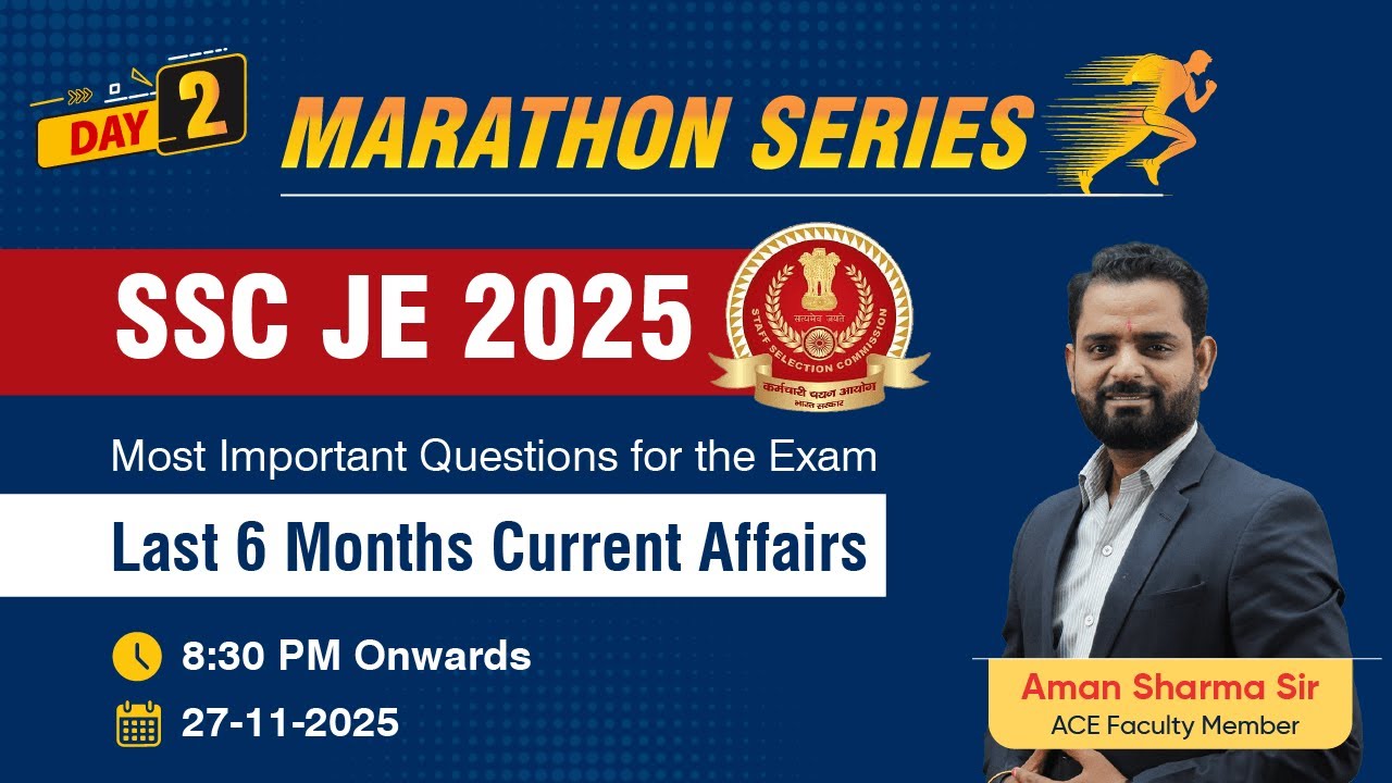 SSC JE 2025 Exam: Marathon Series | Last 6 Months Current Affairs | Most Important Questions | ACE