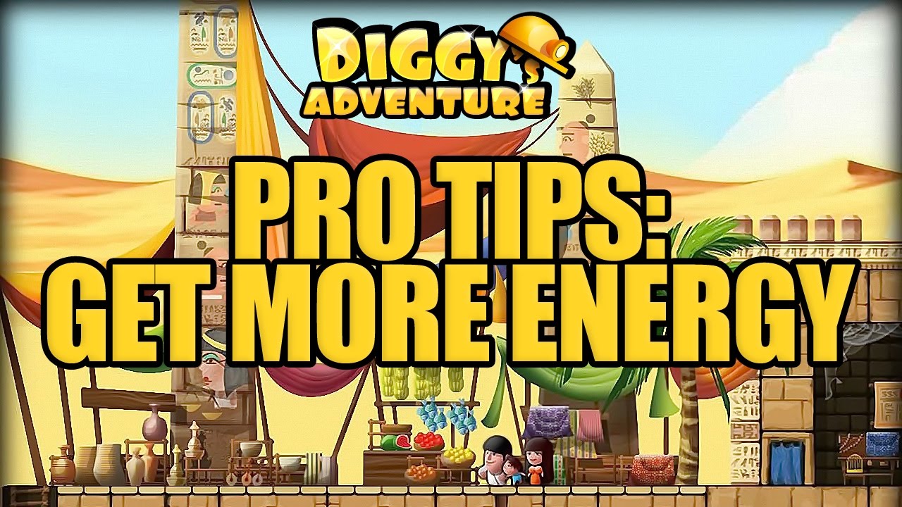 DIGGY'S ADVENTURE TIPS - GET MORE ENERGY