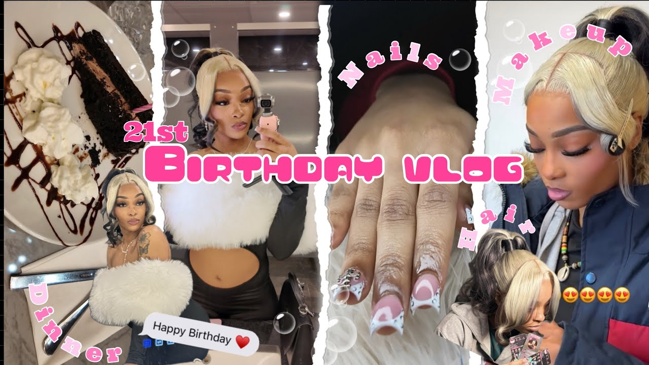 MY 21st birthday VLOG: Chit Chat + Maintenance + Makeup + bday dinner w/ friends!