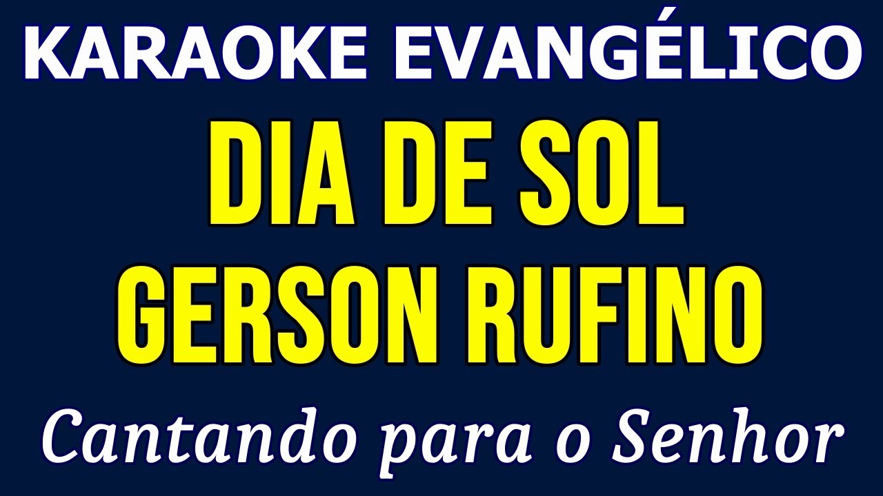 Karaoke - Gerson Rufino - Dia De Sol