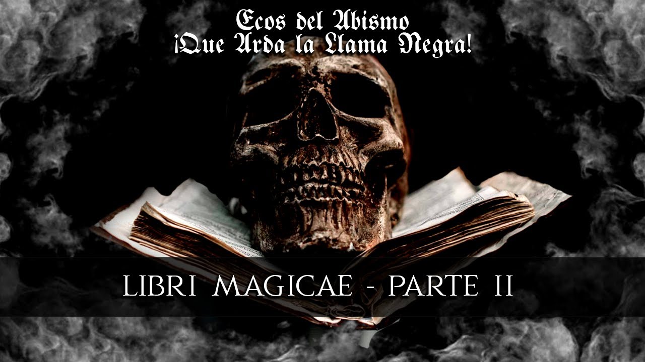 Libri Magicae: Una Selección Bibliográfica sobre Magiak, Ocultismo y el Sendero Siniestro - Parte II