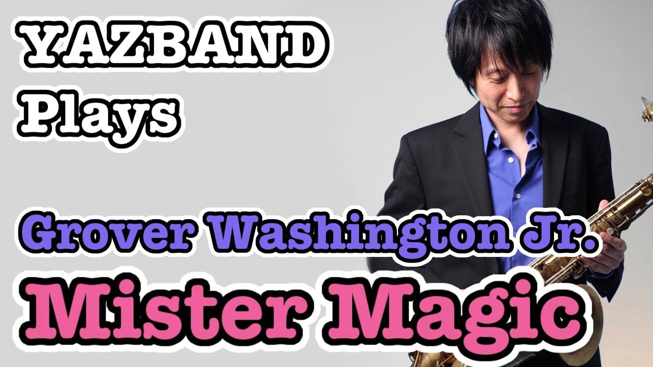 YAZBAND plays “Mister Magic”(Grover Washington Jr. 1975) #GroverWashingtonJr #saxcover  #smoothjazz