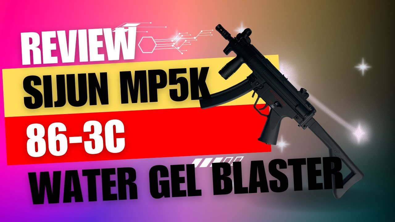 Review Water Gel Blaster Sijun MP5K 86-3C