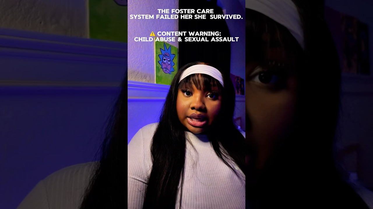 She Was Failed by Foster Care