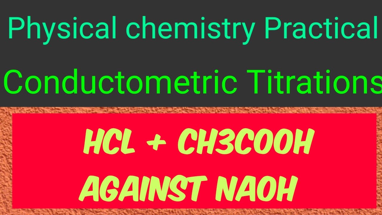 Conductometric titrations || mixture of HCl and CH3COOH vs NaOH
