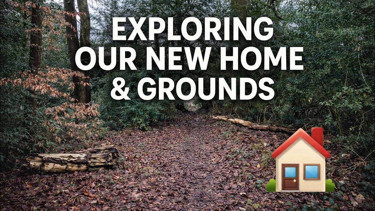 Exploring Our New Home & Grounds