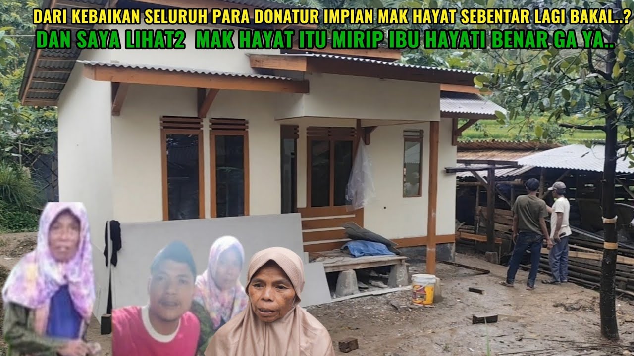 Dari kebaikan seluruh para donatur mak hayat sebentar lagi bakal..? Dan saya lihat2 mak hayat itu. 