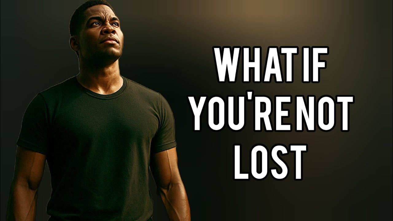 WHAT IF YOU'RE NOT LOST - YOU HAVE A PURPOSE | Purpose Path TV