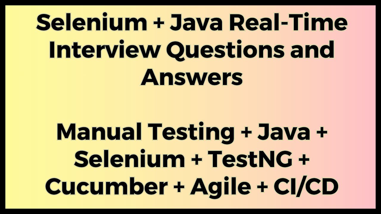 SDET - QA - SELENIUM + JAVA + TestNG + Cucumber  Automation Testing Interview Questions & Answers