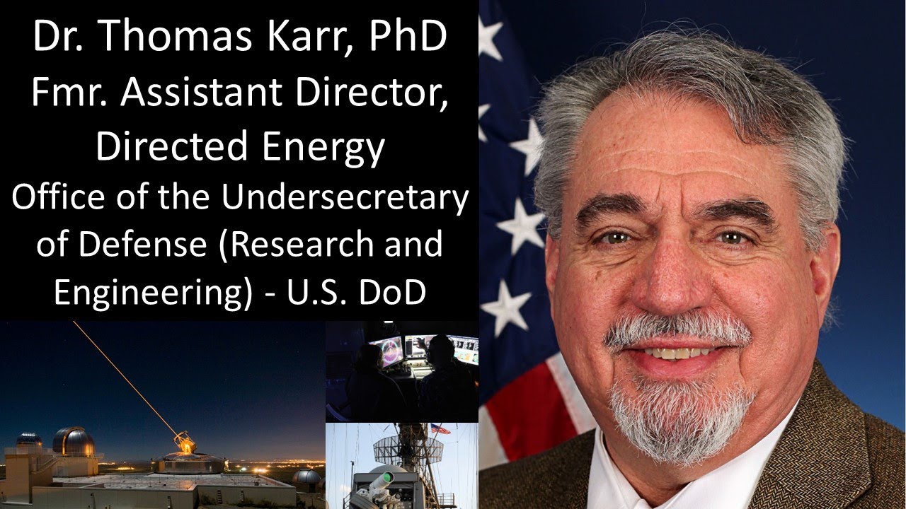 Dr. Thomas Karr - Fmr. Assistant Director, Directed Energy, Office of the Undersecretary of Defense