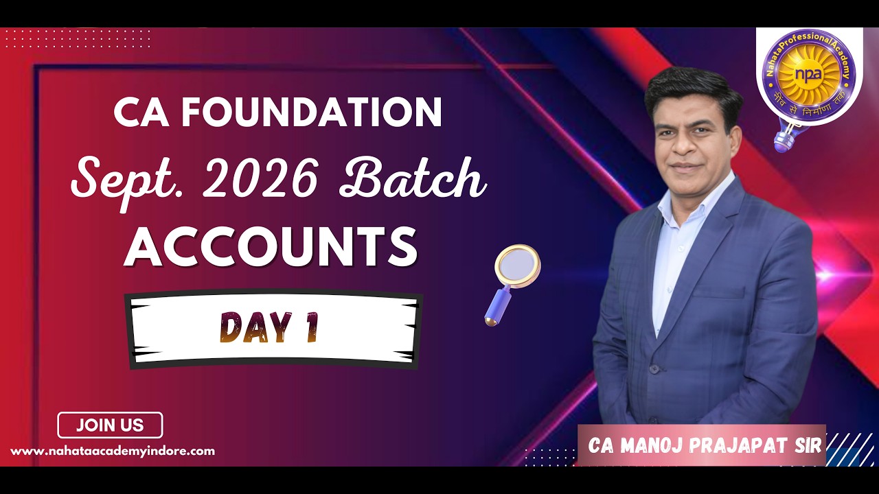 CA FOUNDATION SEP 26 । ACCOUNTS । DAY 1 । BY CA MANOJ PRAJAPAT SIR