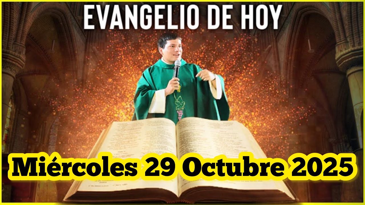 EVANGELIO DE HOY Mi&eacute;rcoles 29 Octubre 2025 con el Padre Marcos Galvis