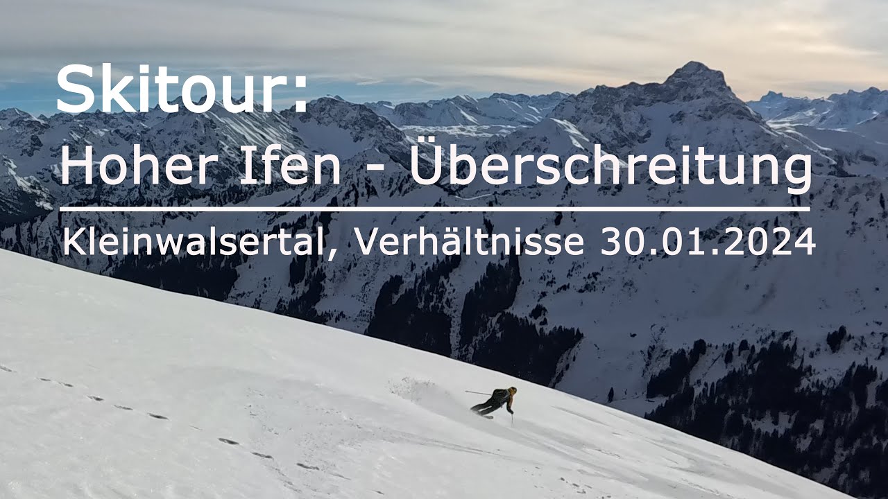 Skitour: Hoher Ifen - Überschreitung; Kleinwalsertal, (Frühjahrs-)Verhältnisse vom 30.01.2024