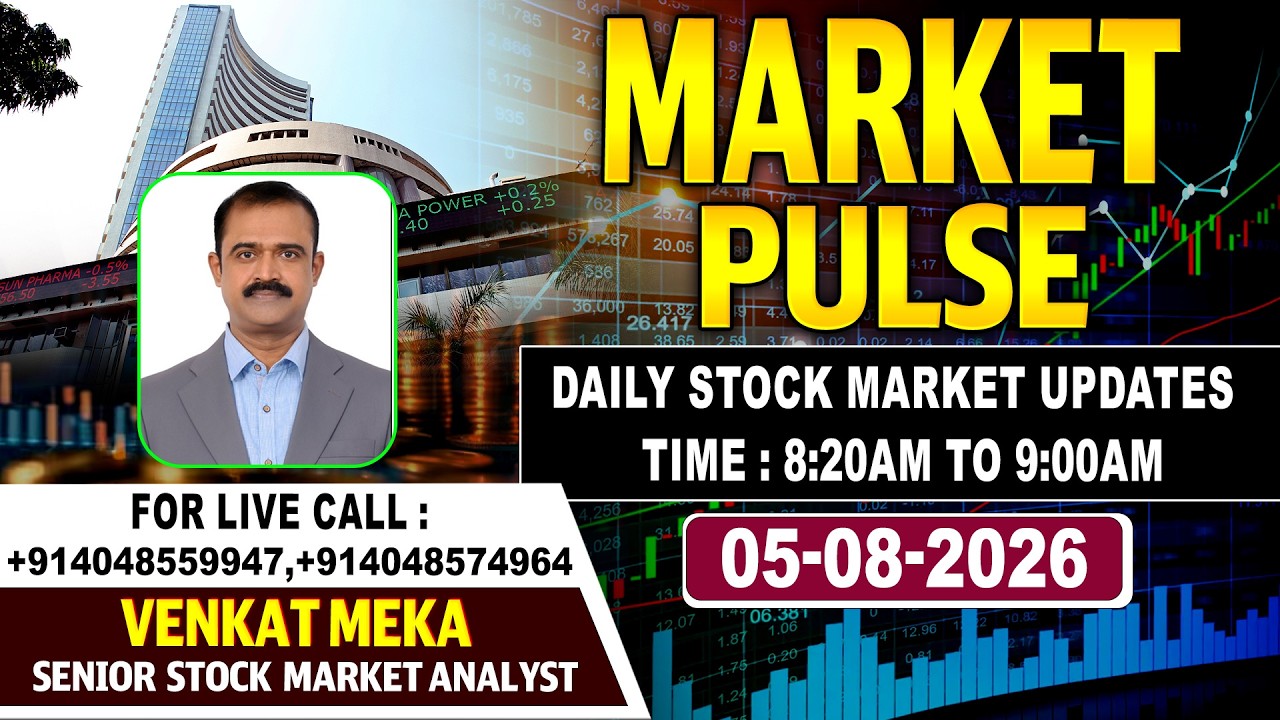 Market Pulse LIVE : Daily Stock Market Updates | Senior Analyst Venkat Meka |05-08-2026