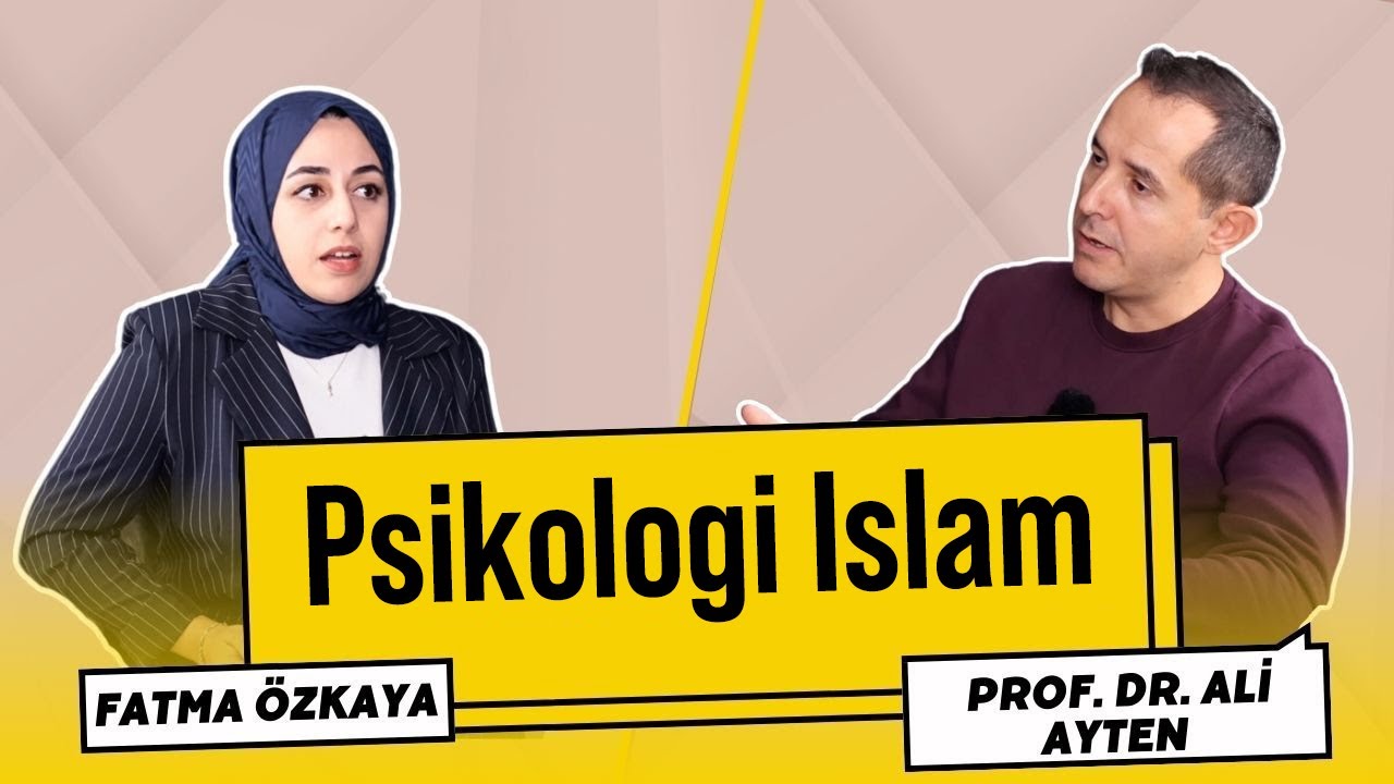 Pandangan terhadap Psikologi Islam | Prof. Dr. Ali Ayten