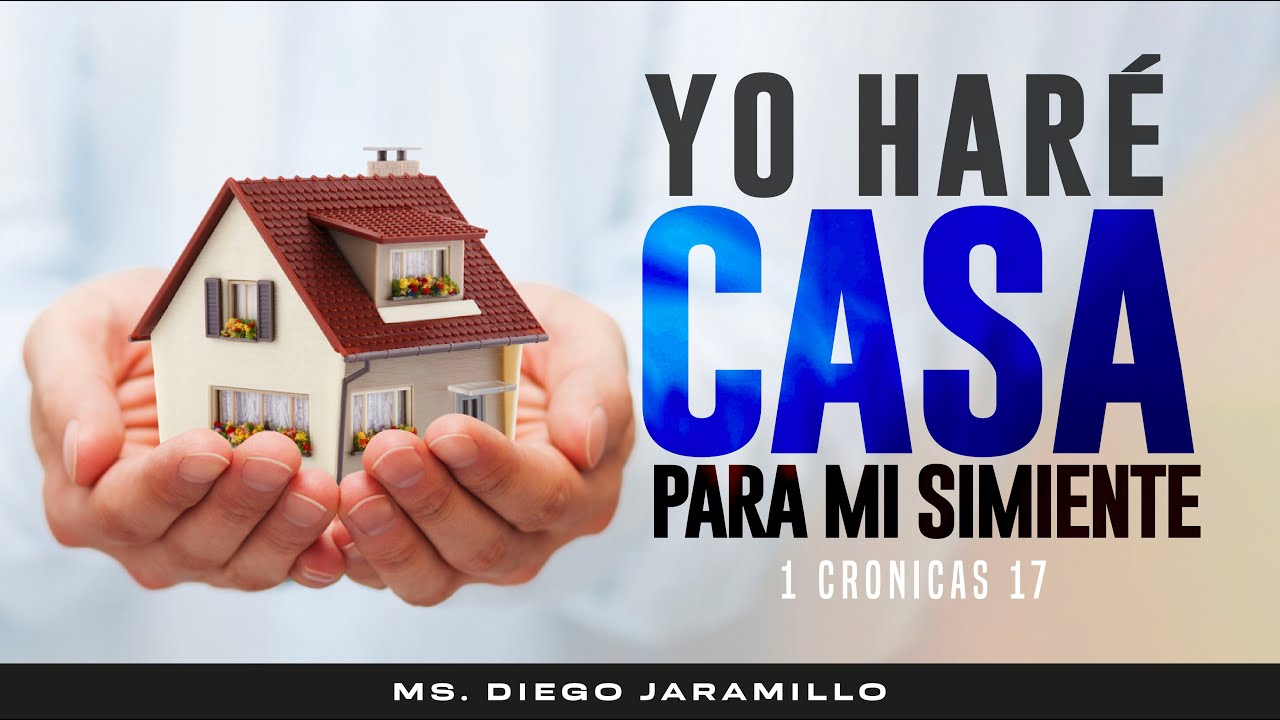 YO HARÉ CASA PARA MI SIMIENTE -1 CRONICAS 17- EN VIVO- MS. DIEGO JARAMILLO