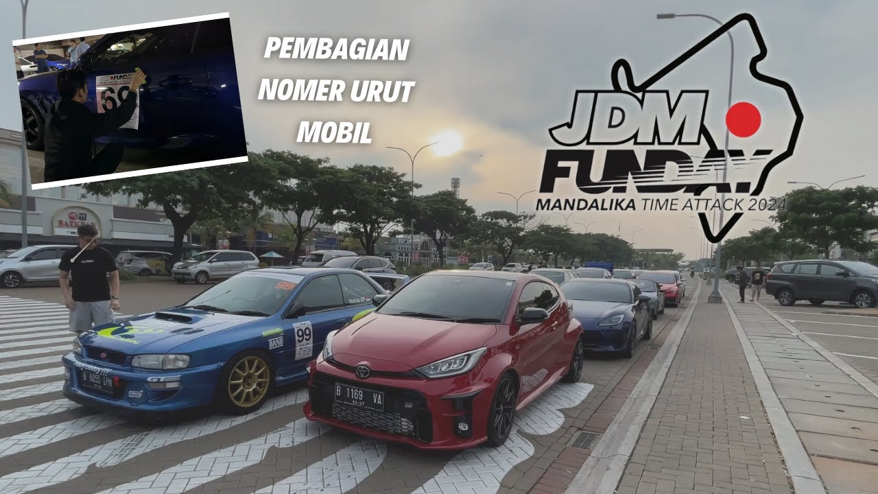 JDM FUN DAY MANDALIKA TIME ATTACK 2024 | PEMBAGIAN NOMER URUT MOBIL #jdm #jdmcars