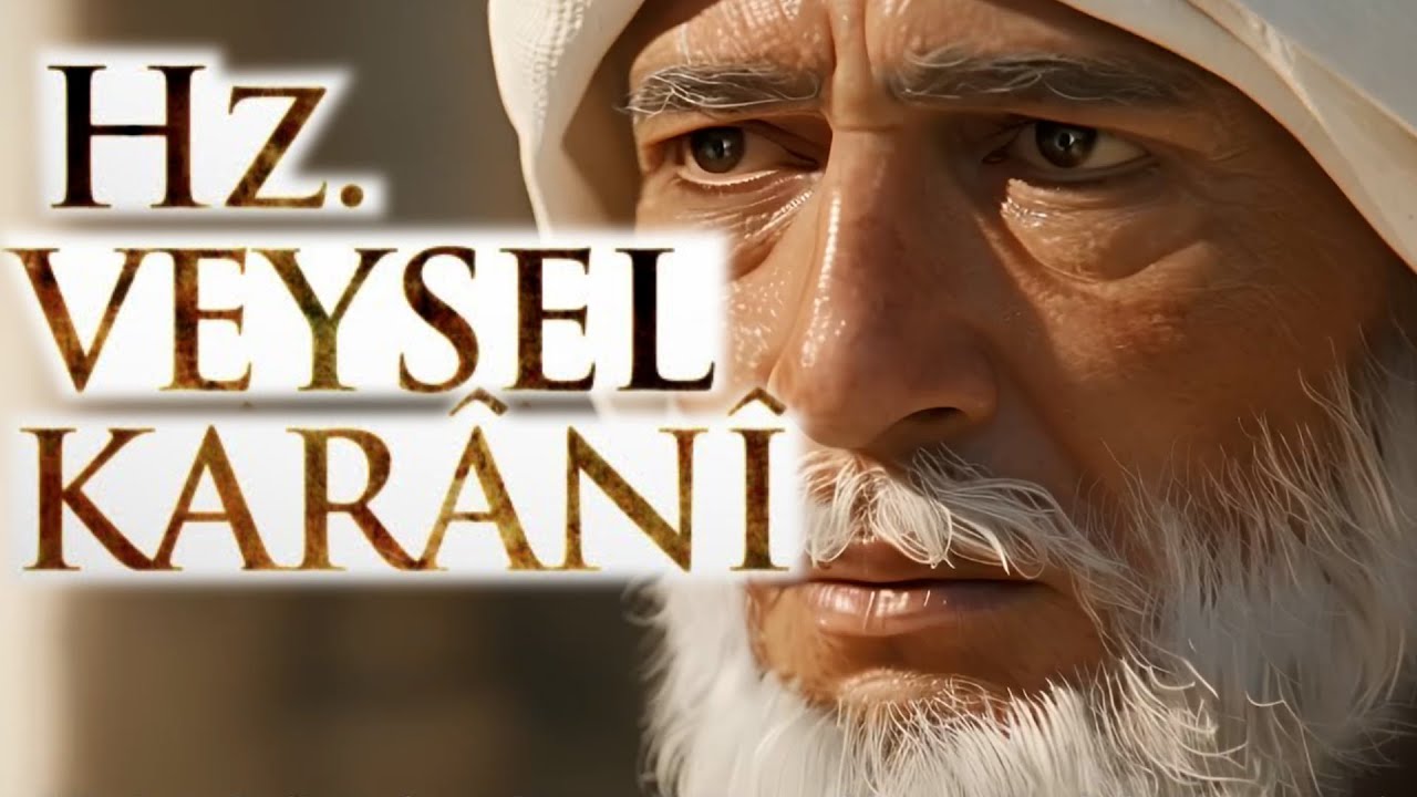 Peygamber Aşkı ile Yanan Annesine Köle Olan Veysel Karani Hazretleri