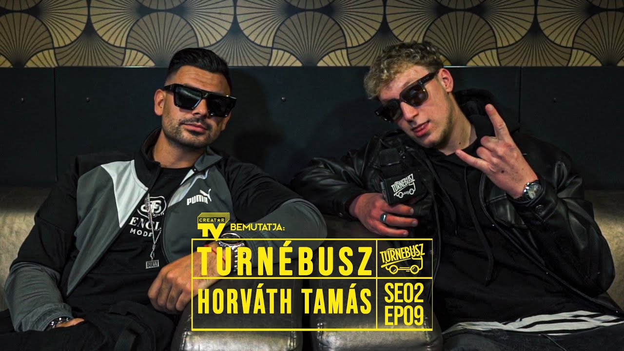 TURNÉBUSZ - HORVÁTH TAMÁS (2. Évad 9. Epizód)