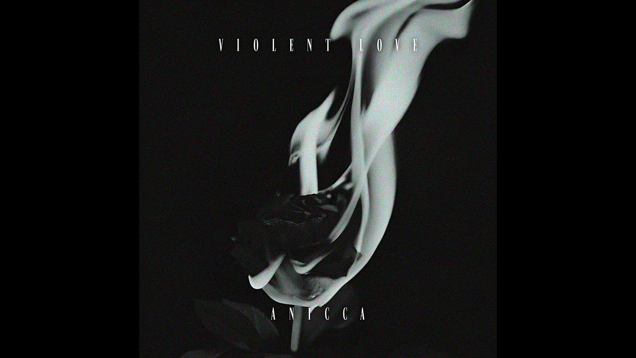ANICCA - Violent Love (Violent Love EP)