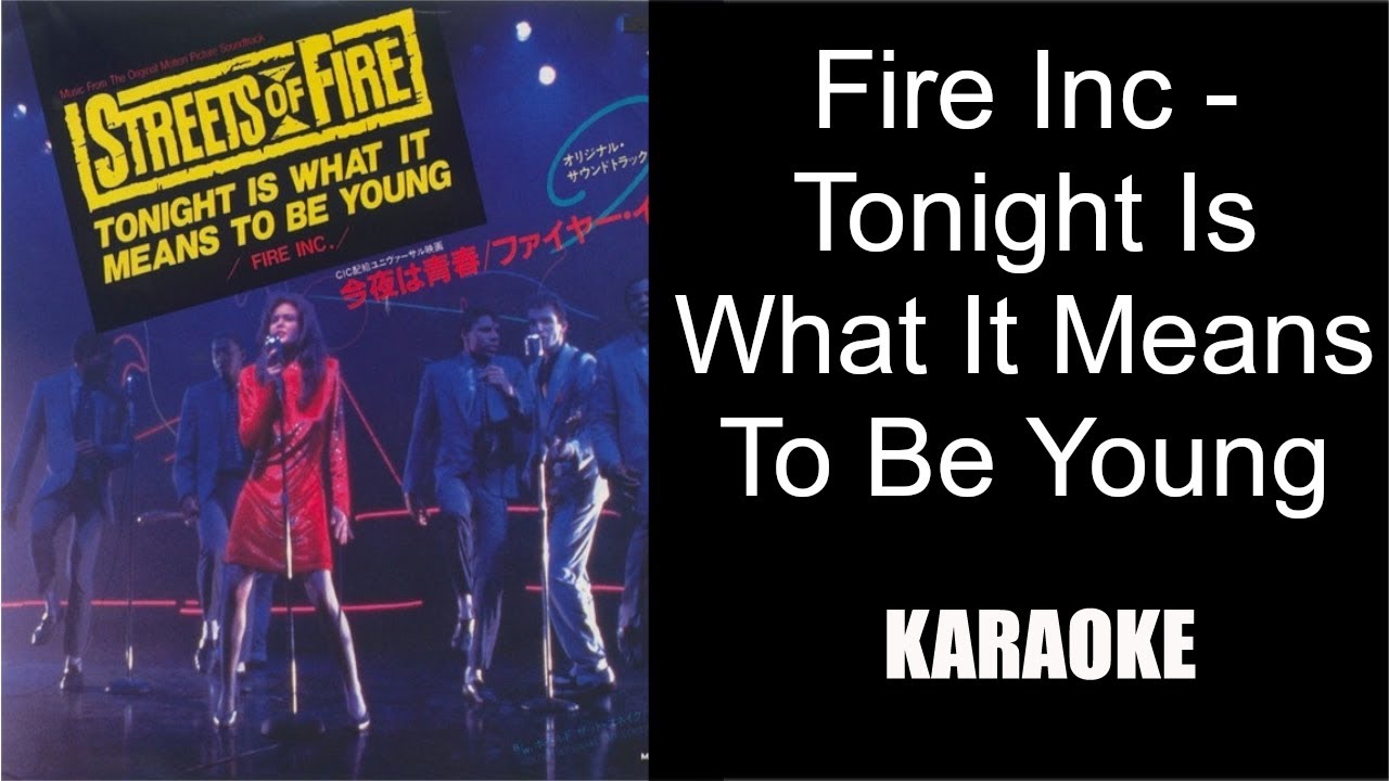 Tonight Is What It Means To Be Young Karaoke by Fire Inc from the movie Streets Of Fire