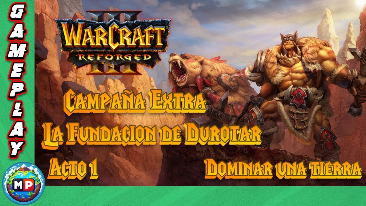 WarCraft 3 Reforged - Campa&ntilde;a Extra (Rexxar) - La Fundaci&oacute;n de Durotar - Acto 1 - GAMEPLAY Espa&ntilde;ol