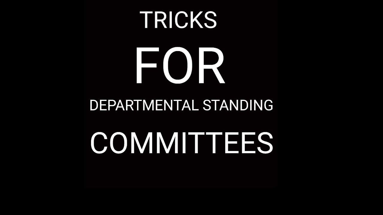 Trick to remember departmental standing committees