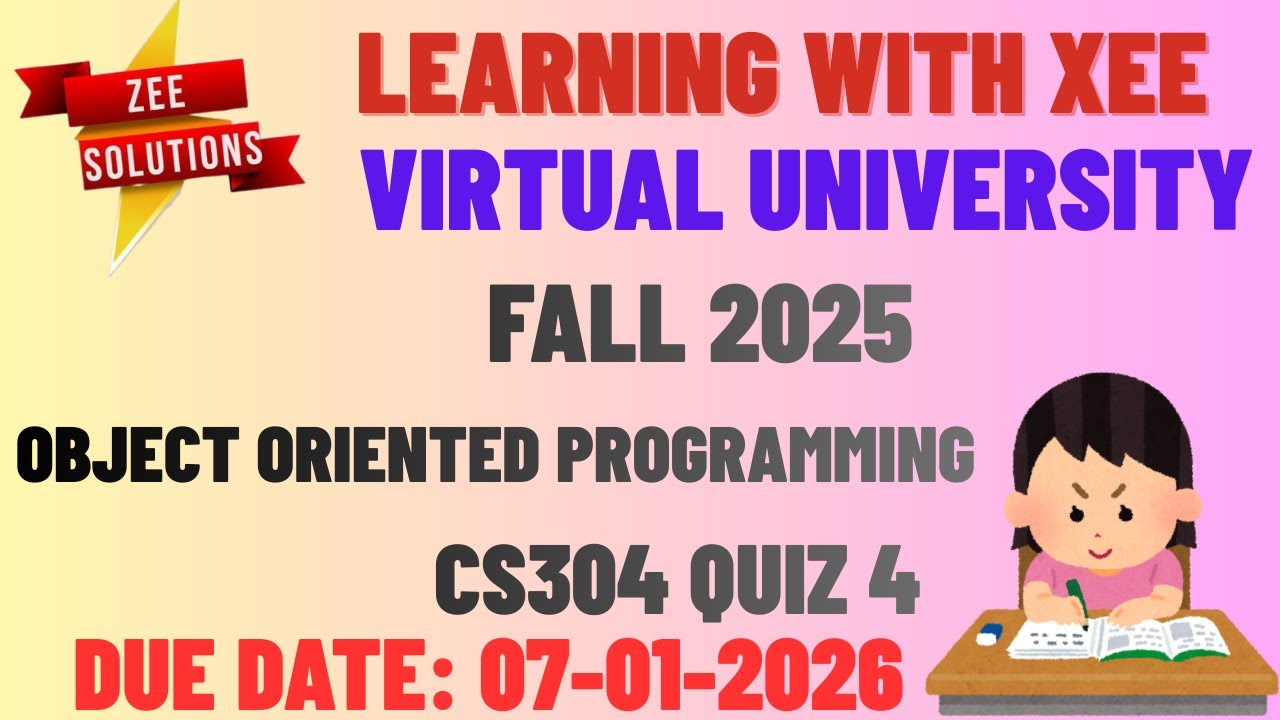 CS304 Object Oriented Programming Quiz 4 Fall 2025 Virtual University of Pakistan