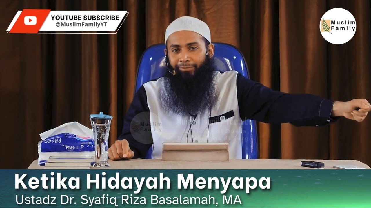 Ketika Hidayah Menyapa | Ustadz Syafiq Riza Basalamah