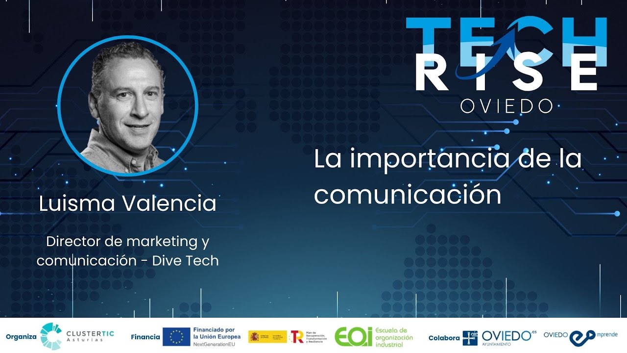 TechRise Oviedo - Luisma Valencia (Dive Tech) - La importancia de la comunicaci&oacute;n