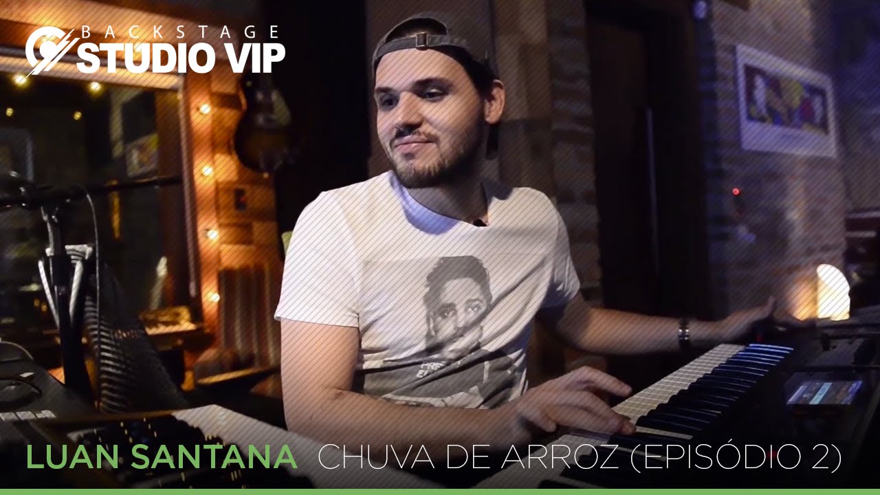 Backstage Vip - Luan Santana (Chuva De Arroz) (Episódio 02)