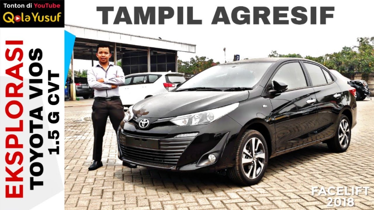 Eksplorasi Toyota VIOS Facelift 2018 Tipe 1.5 G CVT - Toyota Indonesia