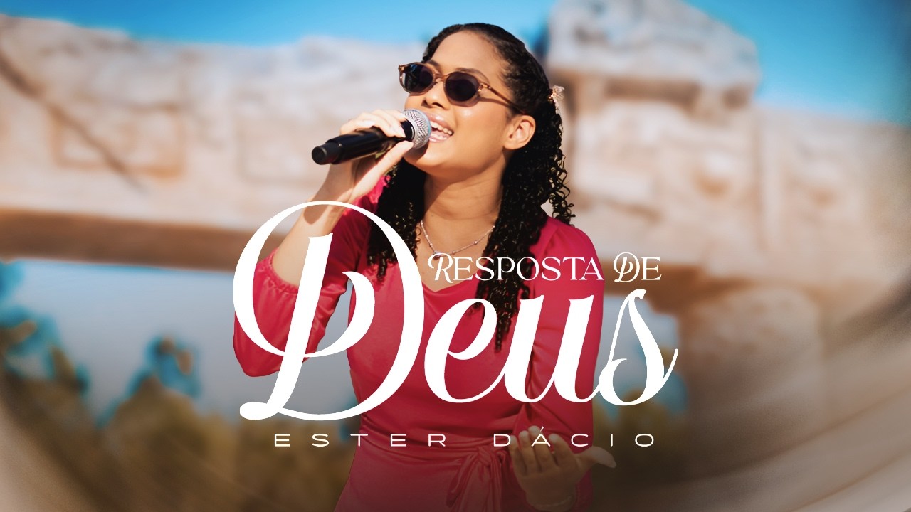 Ester Dácio  | Resposta De Deus [CLIPE OFICIAL]