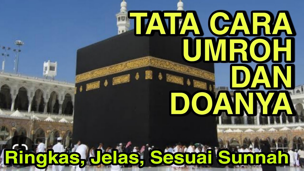 TATA CARA UMROH DAN DOANYA ~ MANASIK UMROH SESUAI SUNNAH